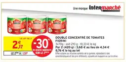 Intermarché Contact FIORINI Double concentré de tomates offre