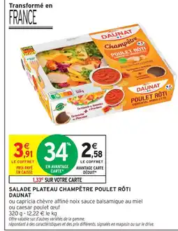 Intermarché Contact DAUNAT Salade plateau champêtre poulet rôti offre