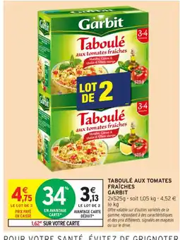 Intermarché Contact GARBIT Taboulé aux tomates fraîches offre