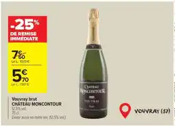 Carrefour Vouvray brut CHÂTEAU MONCONTOUR offre