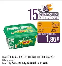 Match CARREFOUR CLASSIC’ Matière grasse végétale offre