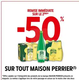 Intermarché MAISON PERRIER -50% remise immédiate sur le 2ème sur tout Maison Perrier offre