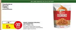 Intermarché Les Crudettes Crispy oignons original offre