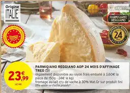 Intermarché TREO Parmigiano Reggiano AOP 24 mois d'affinage offre