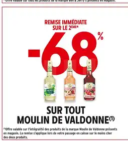 Intermarché VALDONNE -68% REMISE IMMÉDIATE SUR LE 2ÈME SUR TOUT MOULIN DE VALDONNE offre
