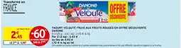Intermarché DANONE Yaourt velouté fruix aux fruits rouges en offre découverte offre