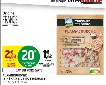 Intermarché ITINÉRAIRE DE NOS RÉGIONS Flammekueche offre