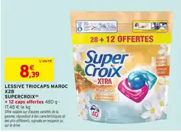 Intermarché SUPERCROIX Lessive Triocaps Maroc X28 offre