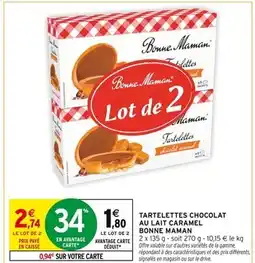 Intermarché BONNE MAMAN Tartelettes chocolat au lait caramel offre