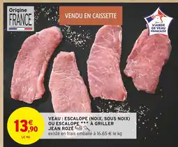 Intermarché Jean Rozé Escalope (noix, sous noix) ou escalope à griller offre