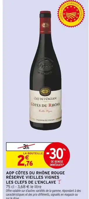 Intermarché Les Clefs de l'Enclave AOP Côtes du Rhône Rouge Réserve Vieilles Vignes offre
