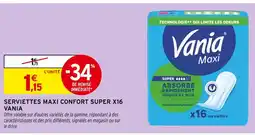 Intermarché VANIA Serviettes maxi confort super x16 offre
