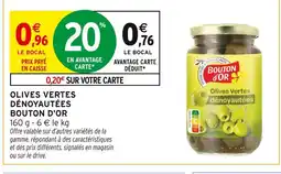 Intermarché BOUTON D'OR Olives vertes dénoyautées offre