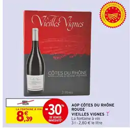 Intermarché Vieilles vignes AOP CÔTES DU RHÔNE ROUGE offre