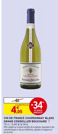 Intermarché BOUCHARD Vin de france chardonnay blanc grand conseiller offre