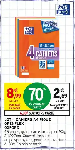 Intermarché Oxford Lot 4 cahiers a4 pique openflex offre