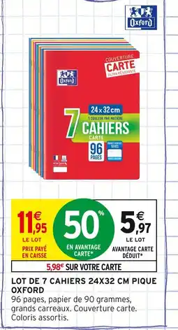 Intermarché Oxford Lot de 7 cahiers 24x32 cm pique offre