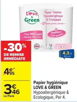 Carrefour Drive Love & green - papier hygiénique offre