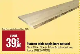 Tridôme Plateau table sapin bord naturel offre