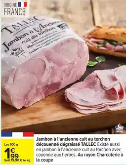 Carrefour Drive Tallec - jambon à l'ancienne cuit au torchon découenné dégraissé offre