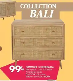 La Foir'Fouille Commode 3 tiroirs bali offre