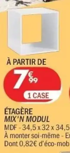 La Foir'Fouille 1 case étagère mix'n modul offre