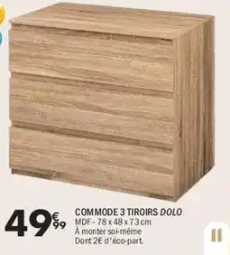 La Foir'Fouille Commode 3 tiroirs dolo offre