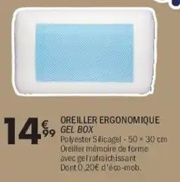 La Foir'Fouille Oreiller ergonomique gel box offre