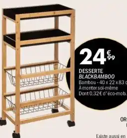 La Foir'Fouille Desserte blackbamboo offre