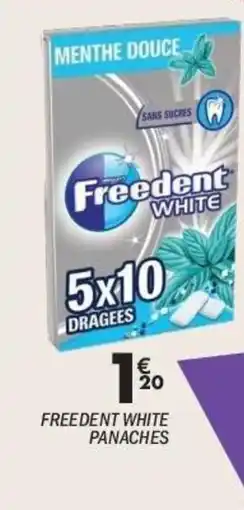 La Foir'Fouille FREEDENT White panaches offre
