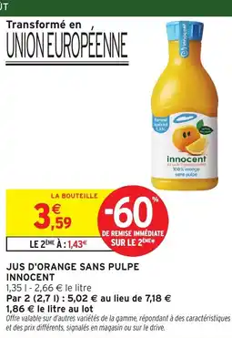 Intermarché Hyper INNOCENT Jus d'orange sans pulpe offre