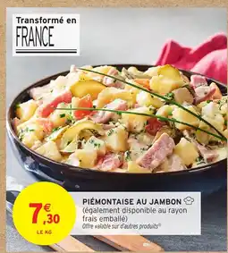 Intermarché Hyper Piémontaise au jambon offre