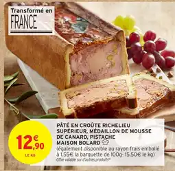Intermarché Hyper Pâté en croûte richelieu supérieur, médaillon de mousse de canard, pistache offre