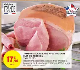 Intermarché Hyper Jambon a l'ancienne avec couenne cuit au torchon offre