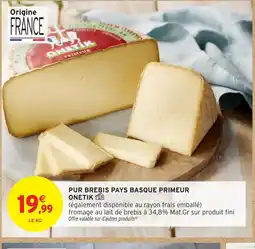 Intermarché Hyper ONETIK Pur brebis pays basque primeur offre