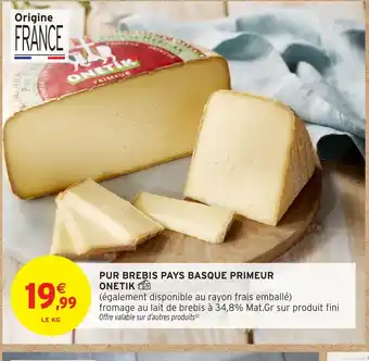 Intermarché Hyper ONETIK Pur brebis pays basque primeur offre