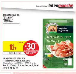 Intermarché Hyper ITINÉRAIRE DES SAVEURS Jambon sec italien offre