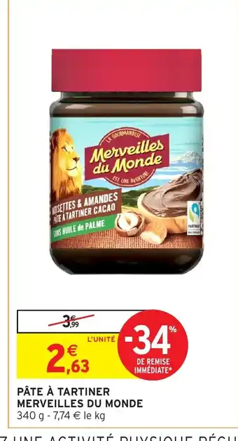 Intermarché Hyper MERVEILLES DU MONDE Pâte à tartiner offre