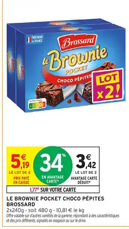 Intermarché Hyper BROSSARD Le brownie pocket choco pépites offre
