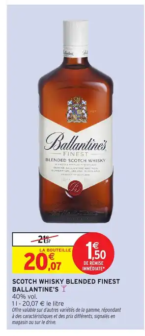 Intermarché Hyper BALLANTINE'S Scotch whisky blended finest offre