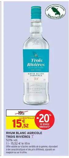 Intermarché Hyper TROIS RIVIÈRES Rhum blanc agricole offre