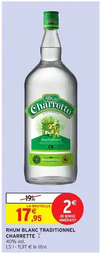 Intermarché Hyper CHARRETTE Rhum blanc traditionnel offre