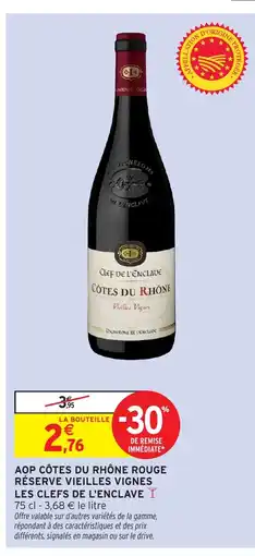 Intermarché Hyper Aop côtes du rhône rouge réserve vieilles vignes les clefs de l'enclave offre