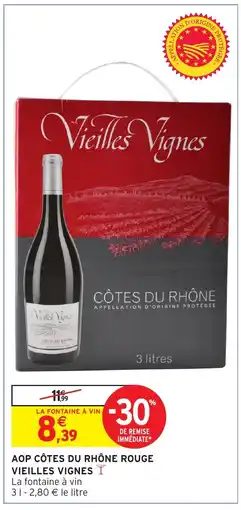Intermarché Hyper VIEILLES VIGNES Aop côtes du rhône rouge offre