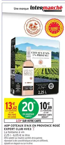 Intermarché Hyper Aop coteaux d'aix en provence rosé expert club hve3 offre