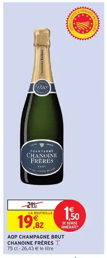 Intermarché Hyper CHANOINE FRÈRES Aop champagne brut offre