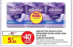 Intermarché Hyper ALWAYS DISCREET Serviettes pour fuites urinaires extra sûre long offre