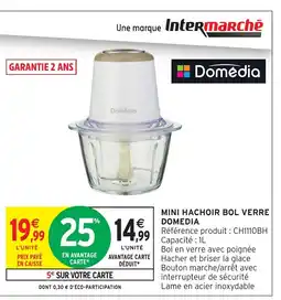 Intermarché Hyper DOMEDIA Mini hacoir bol verre offre