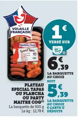 Hyper U MAITRE COQ Plateau special tapas ou plancha ou party offre