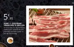 E.Leclerc PORC (1): POITRINE TRANCHÉE À GRILLER offre
